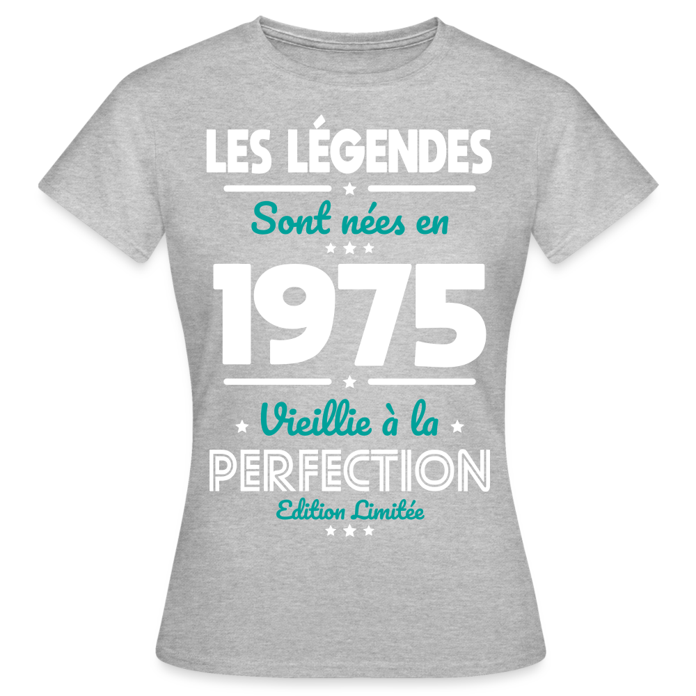 T-shirt Femme - Anniversaire 50 Ans - Les Légendes sont nées en 1975 - gris chiné