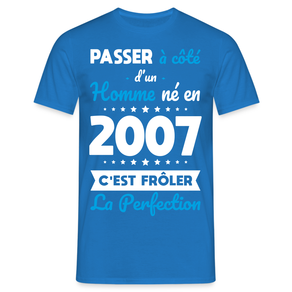 T-shirt Homme - Anniversaire 18 Ans - Né en 2007 - Frôler la perfection - bleu royal