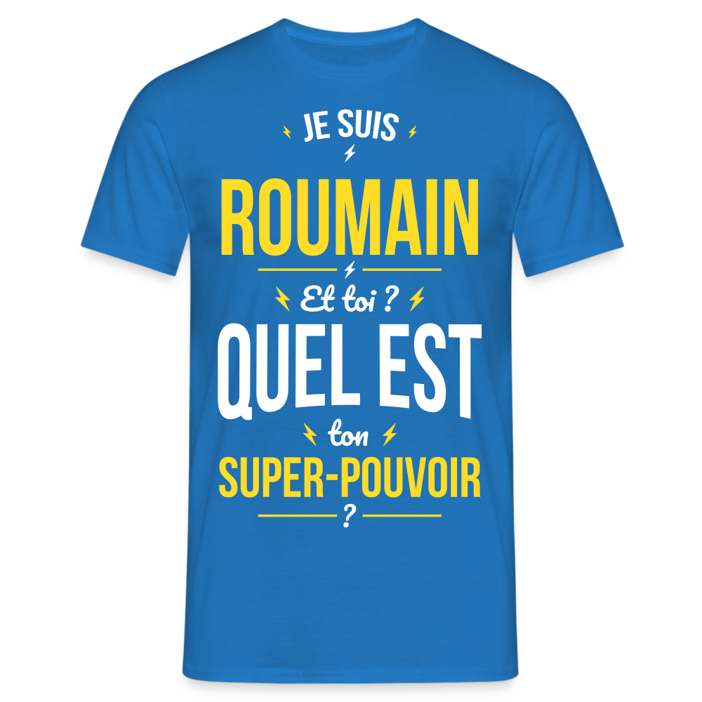 T-shirt Homme - Je suis Roumain - Super-pouvoir - bleu royal