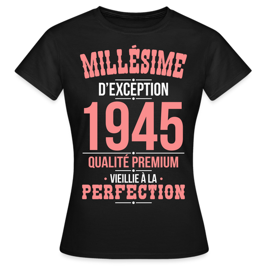 T-shirt Femme - Anniversaire 80 Ans - Millésime 1945 - noir