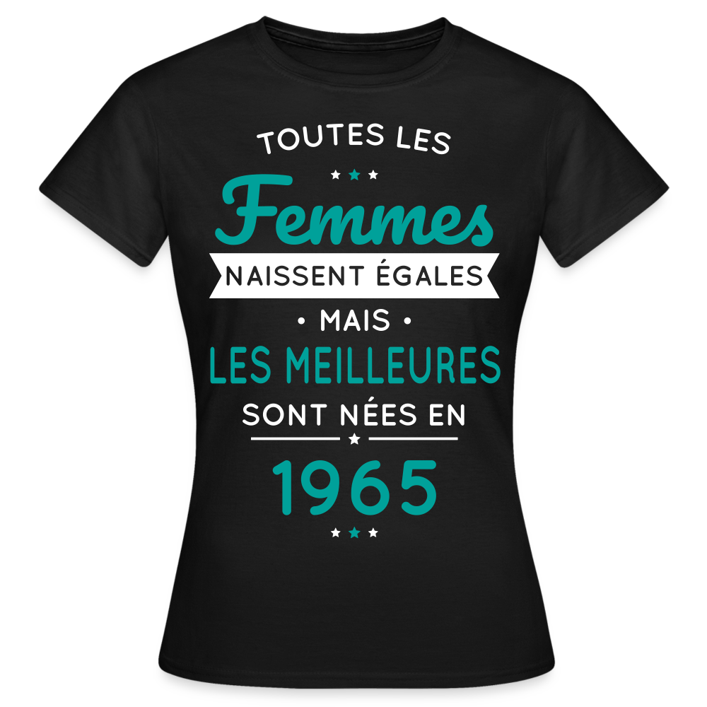 T-shirt Femme - Anniversaire 60 Ans - Les meilleures sont nées en 1965 - noir