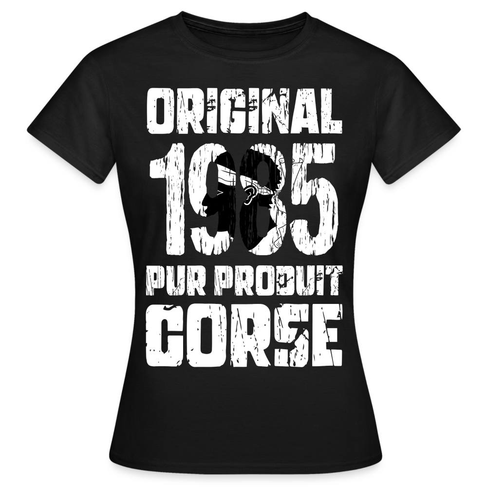 T-shirt Femme - Anniversaire 40 Ans - Original 1985 - Pur produit Corse - noir