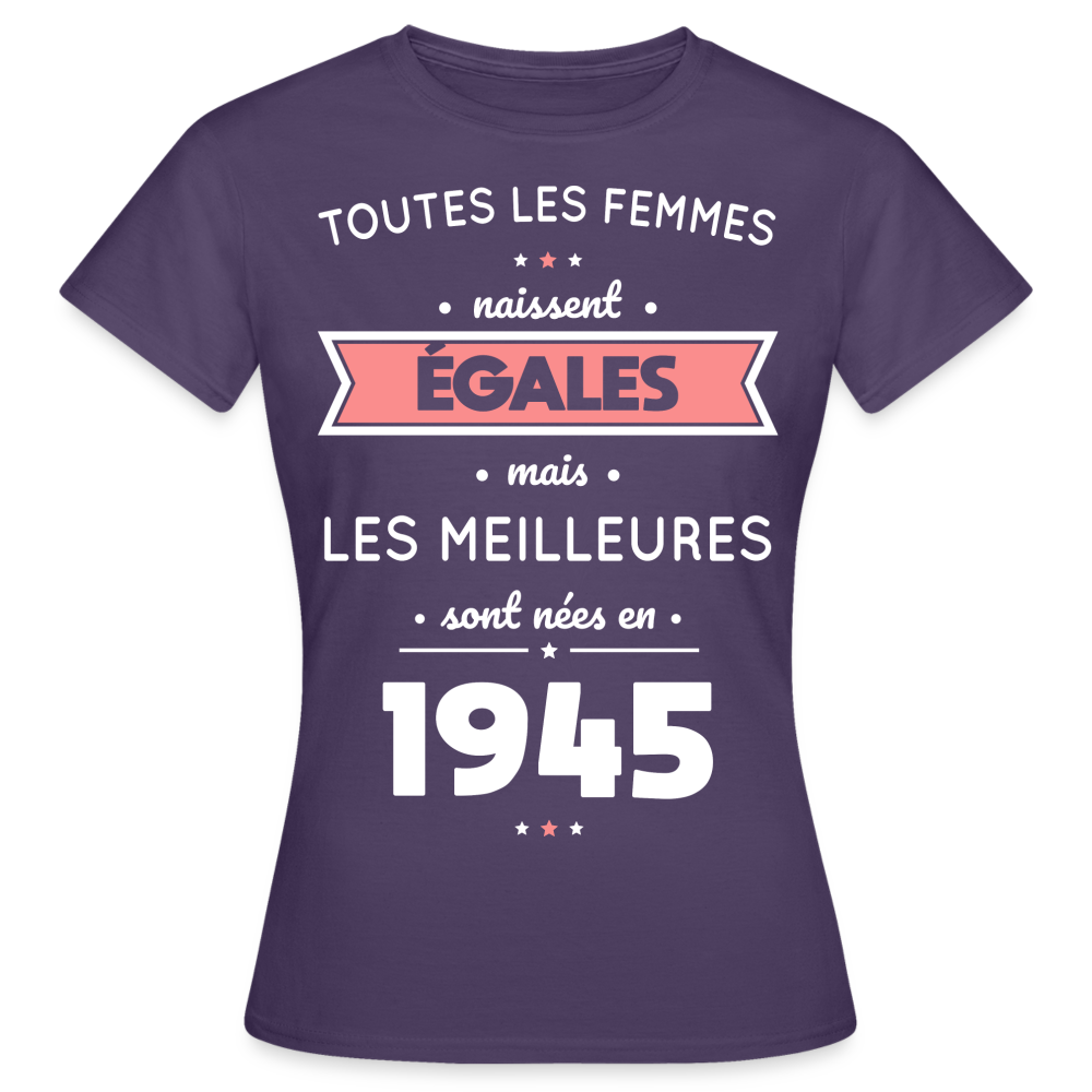 T-shirt Femme - Anniversaire 80 Ans - Les  meilleures sont nées en 1945 - violet foncé