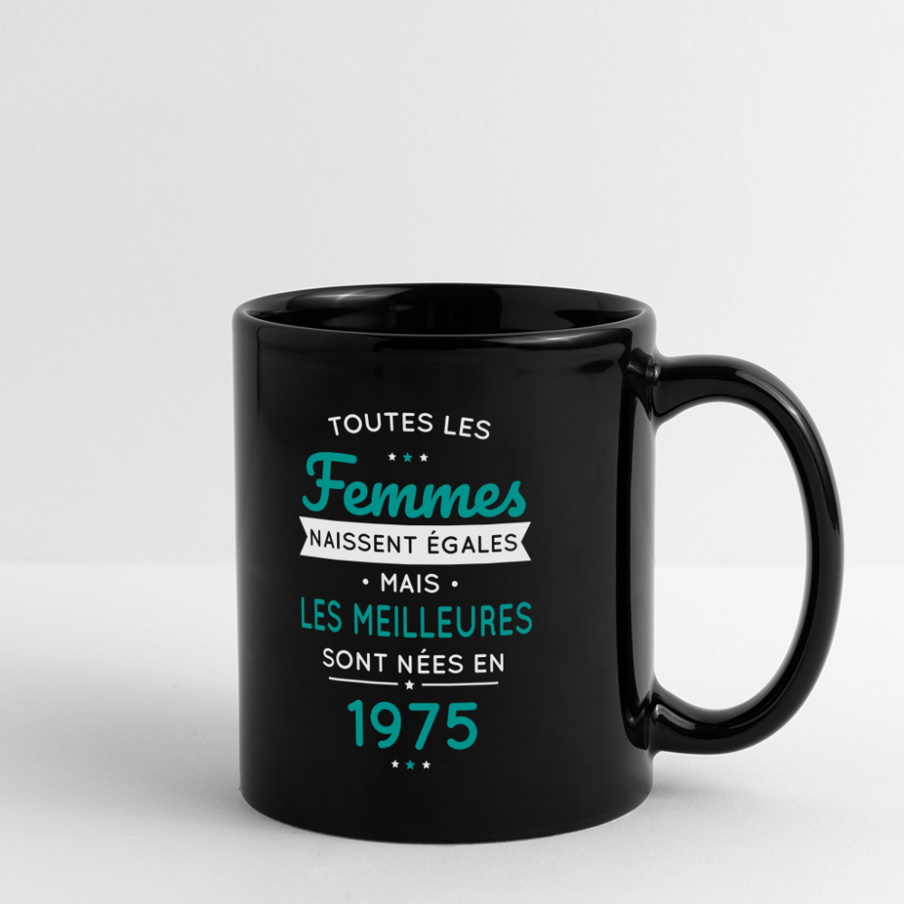 Mug uni - Anniversaire 50 Ans - Les meilleures sont nées en 1975 - noir