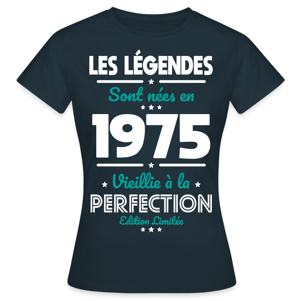 T-shirt Femme - Anniversaire 50 Ans - Les Légendes sont nées en 1975 - marine