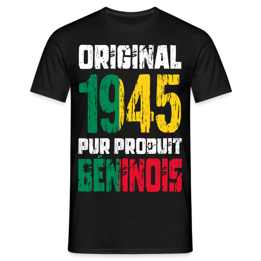 T-shirt Homme - Anniversaire 80 Ans - Original 1945 - Pur produit Béninois - noir