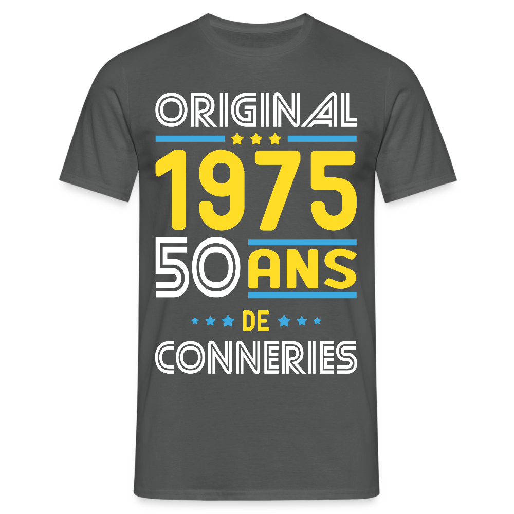 T-shirt Homme - Anniversaire 50 Ans - Original 1975 - Conneries - charbon