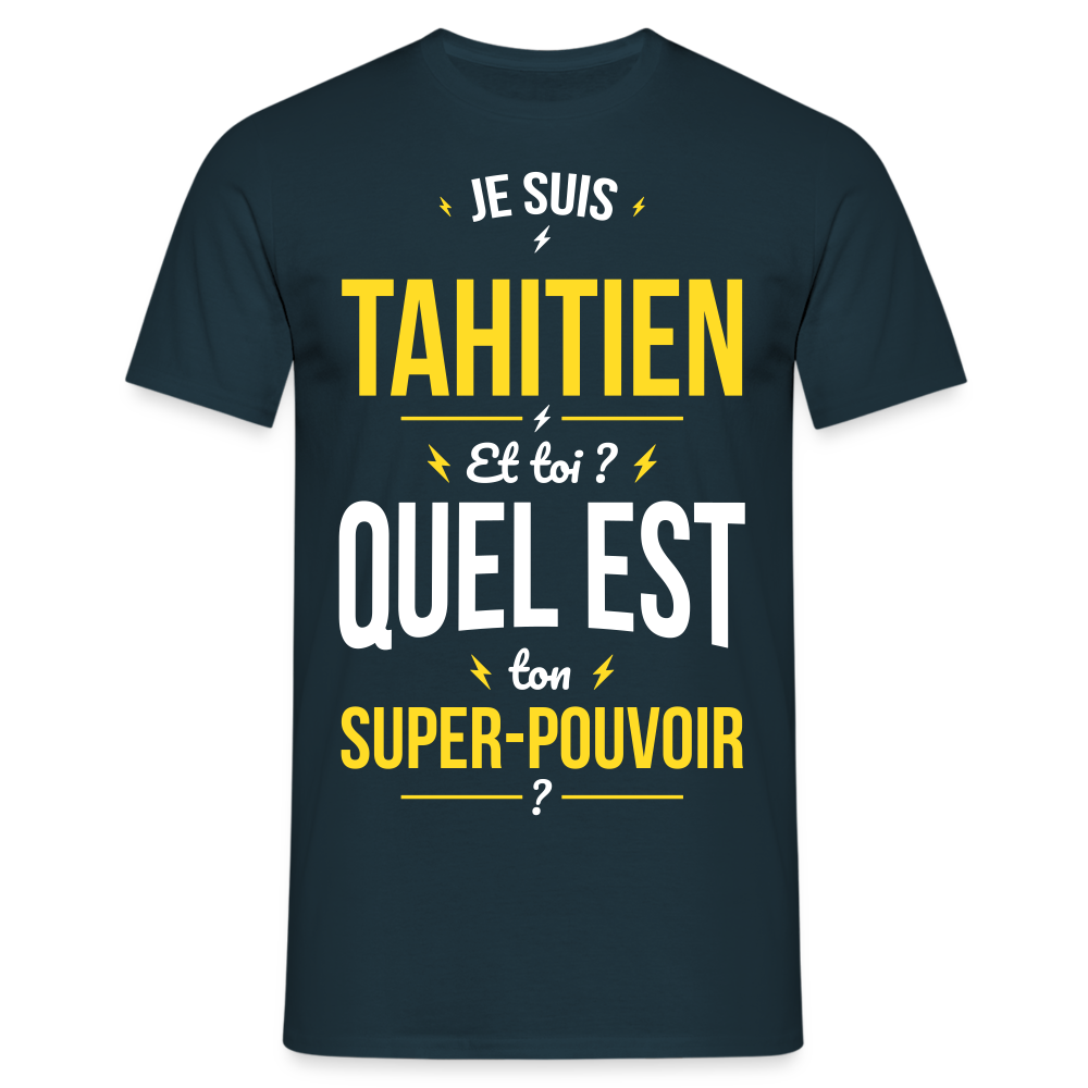 T-shirt Homme - Je suis Tahitien - Super-pouvoir - marine