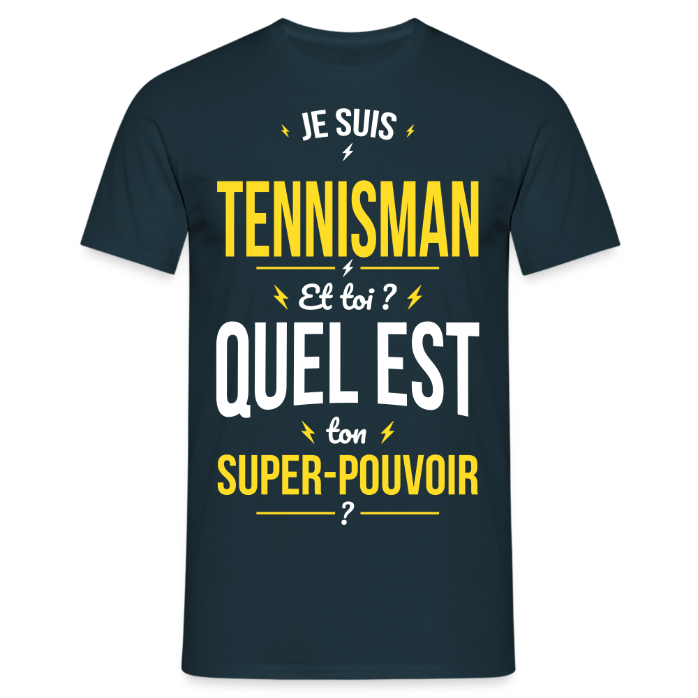 T-shirt Homme - Je suis tennisman - Super-pouvoir - marine