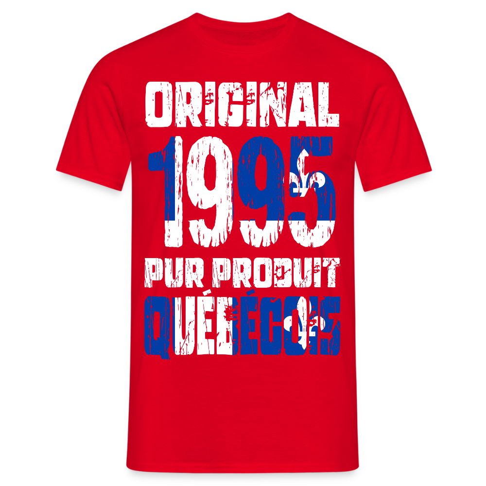 T-shirt Homme - Anniversaire 30 Ans - Original 1995 - Pur produit Québécois - rouge