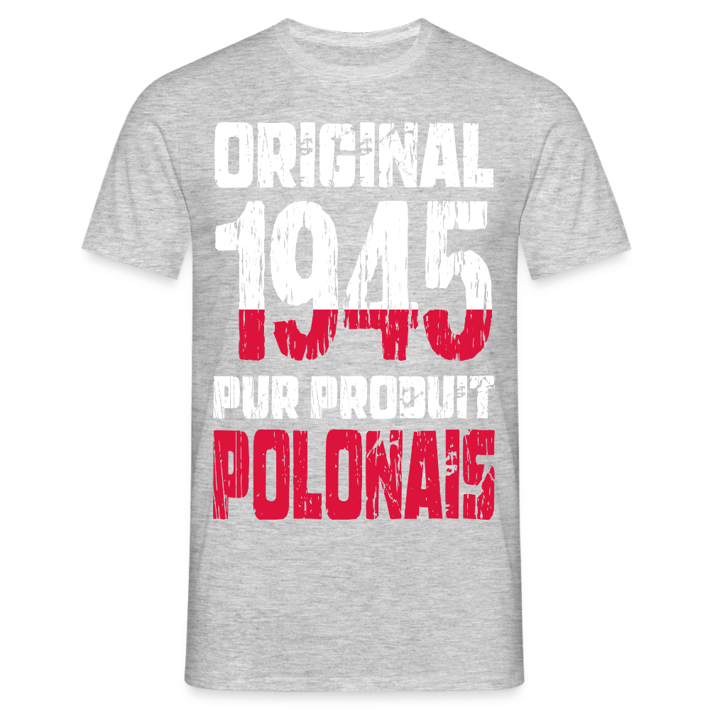 T-shirt Homme - Anniversaire 80 Ans - Original 1945 - Pur produit Polonais - gris chiné