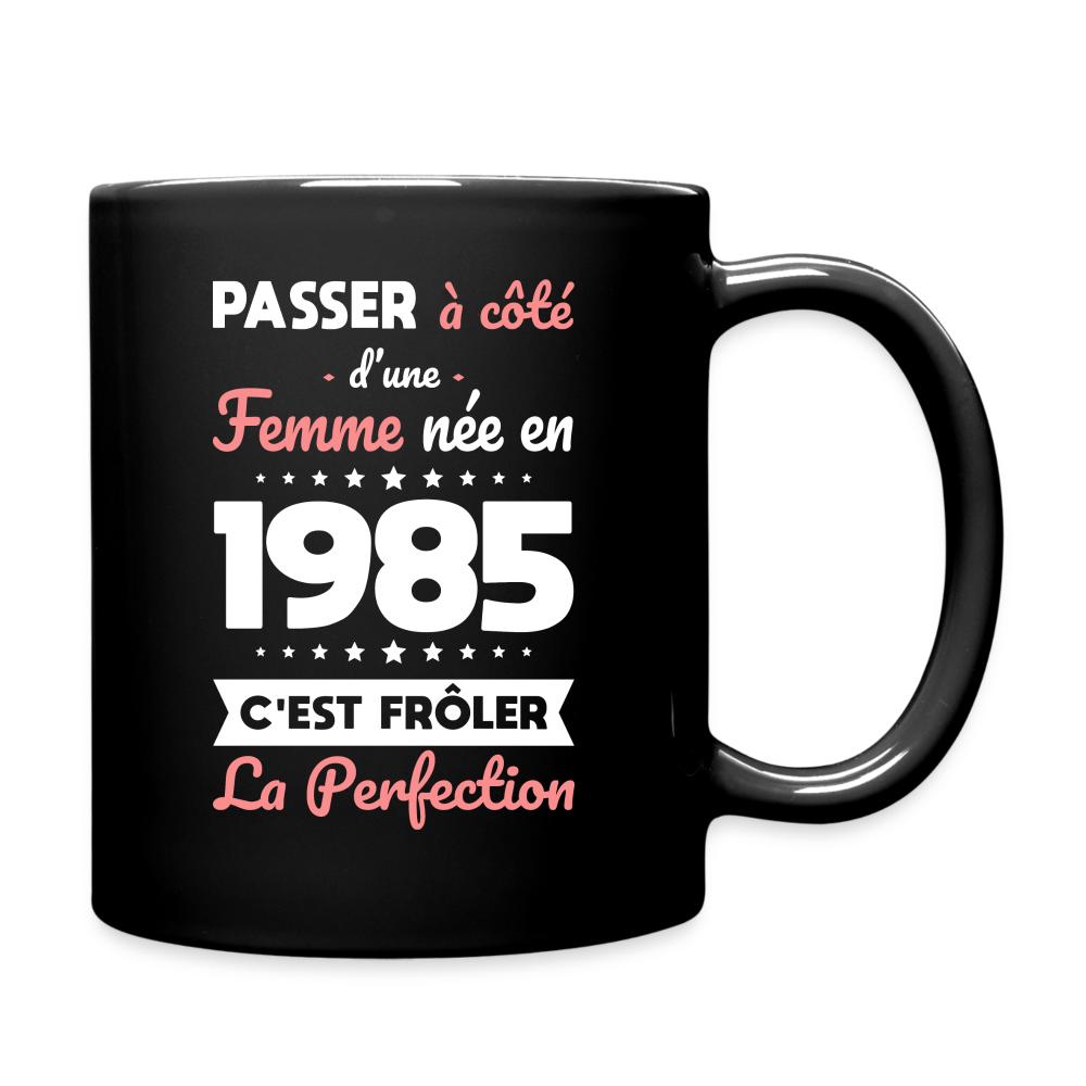 Mug uni - Anniversaire 40 Ans - Née en 1985 - Frôler la perfection - noir