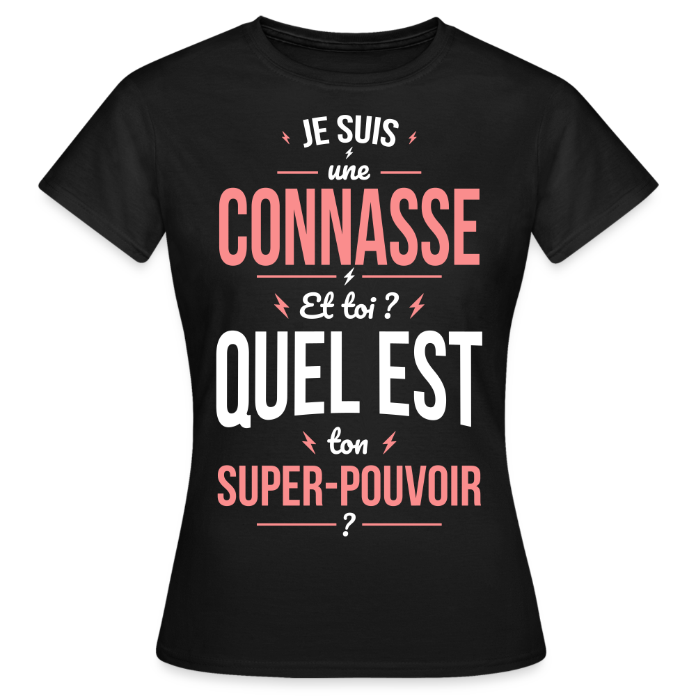 T-shirt Femme - Je suis une connasse - Super-pouvoir - noir