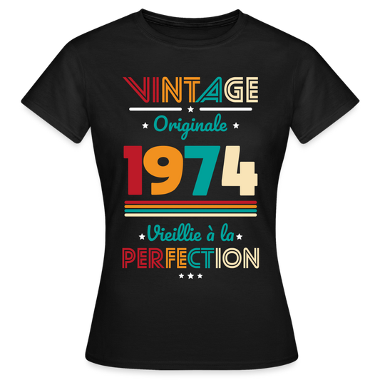 T-shirt Femme - Anniversaire 51 Ans - Vintage Originale 1974 - noir