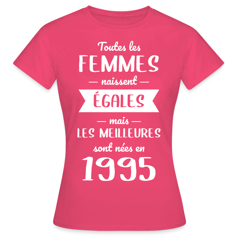 T-shirt Femme - Anniversaire 30 Ans - Les meilleures sont nées en 1995 - rose azalée