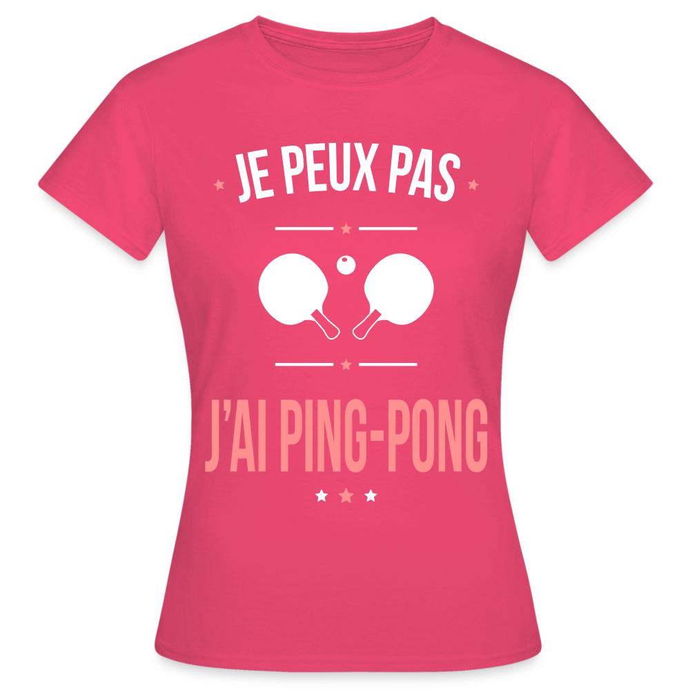 T-shirt Femme - Je peux pas j'ai Ping-pong - rose azalée