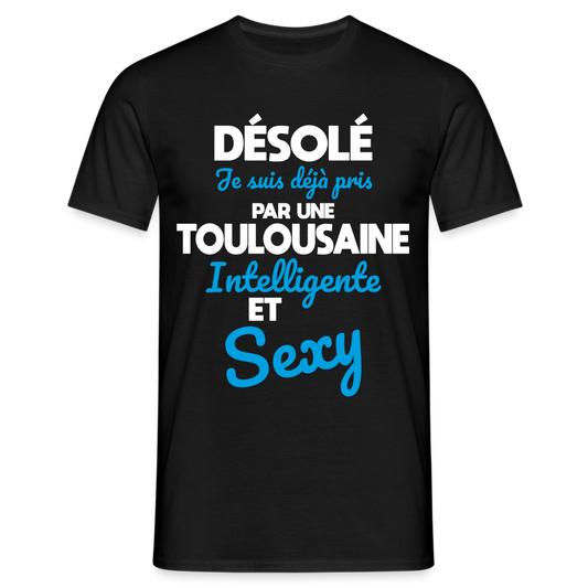 T-shirt Homme -  Je suis déjà pris par une Toulousaine intelligente et sexy - noir