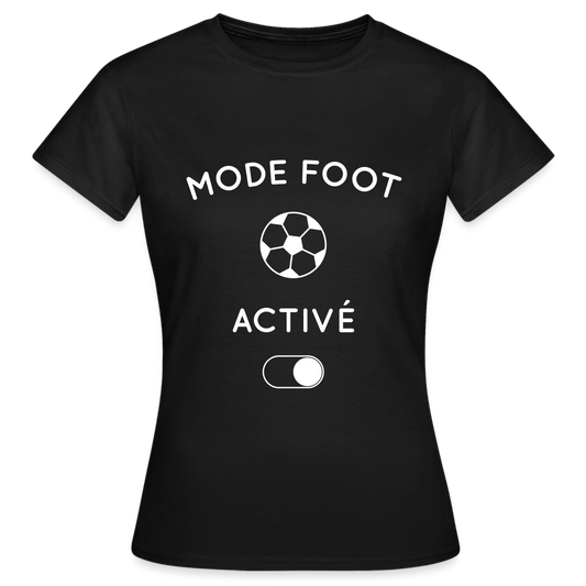 T-shirt Femme - Mode foot activé - noir