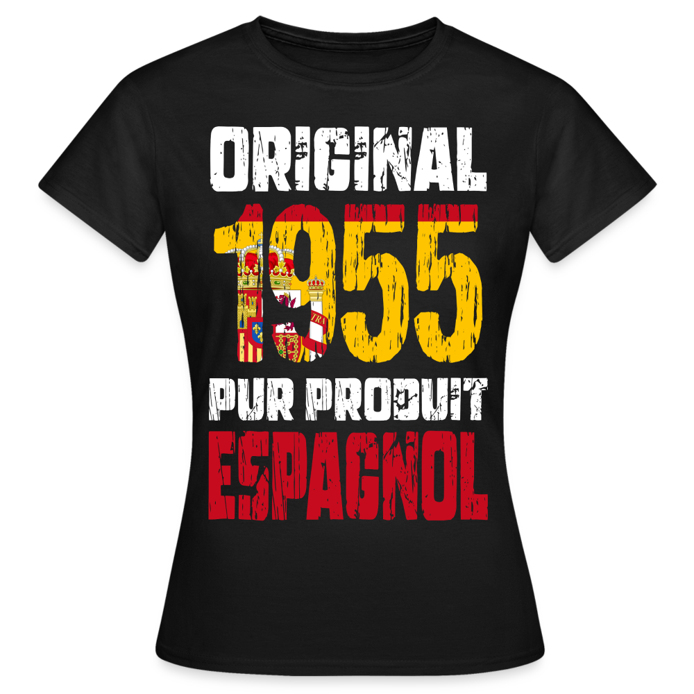 T-shirt Femme - Anniversaire 70 Ans - Original 1955 - Pur produit Espagnol - noir