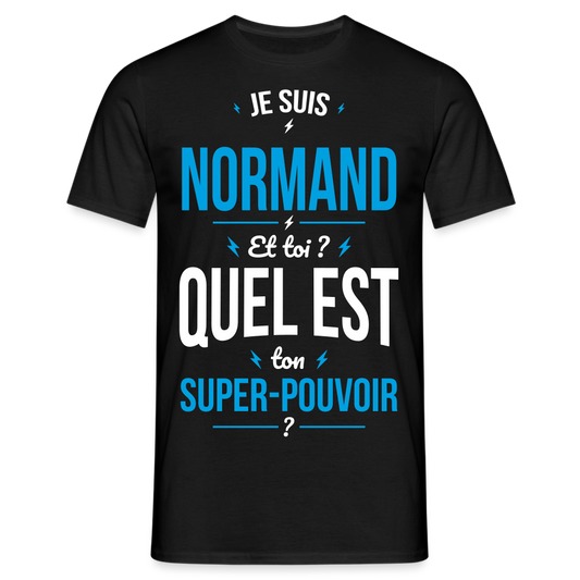 T-shirt Homme - Je suis Normand - Super-pouvoir - noir