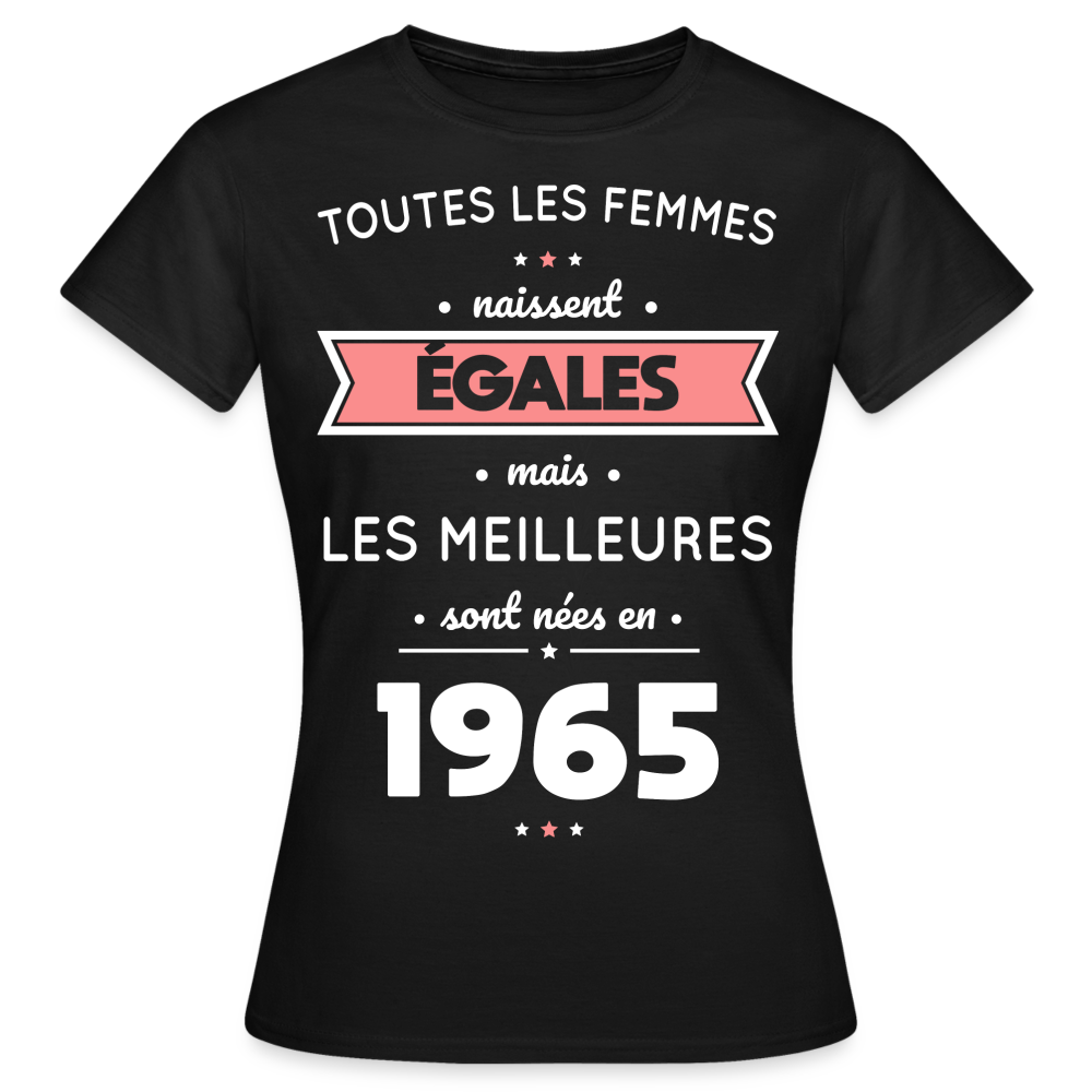 T-shirt Femme - Anniversaire 60 Ans - Les meilleures sont nées en 1965 - noir