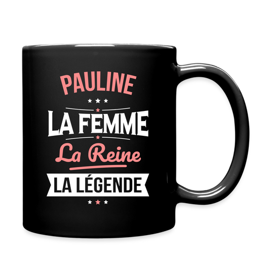 Mug uni - Pauline - la Femme - la Reine - la Légende - noir