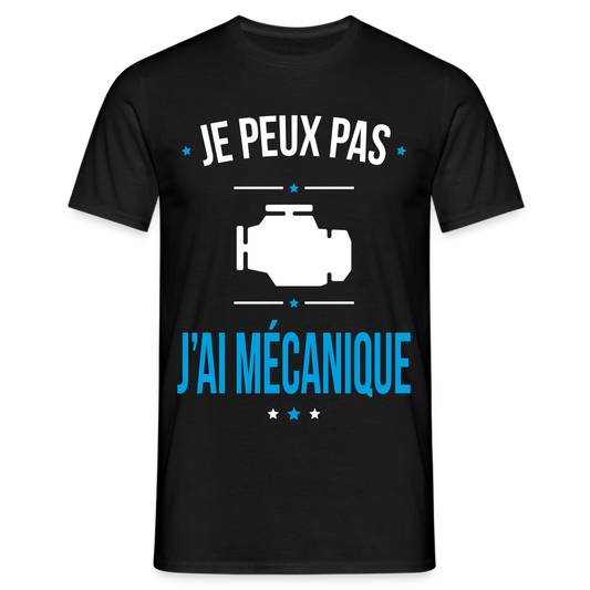 T-shirt Homme - Je peux pas j'ai Mécanique - noir