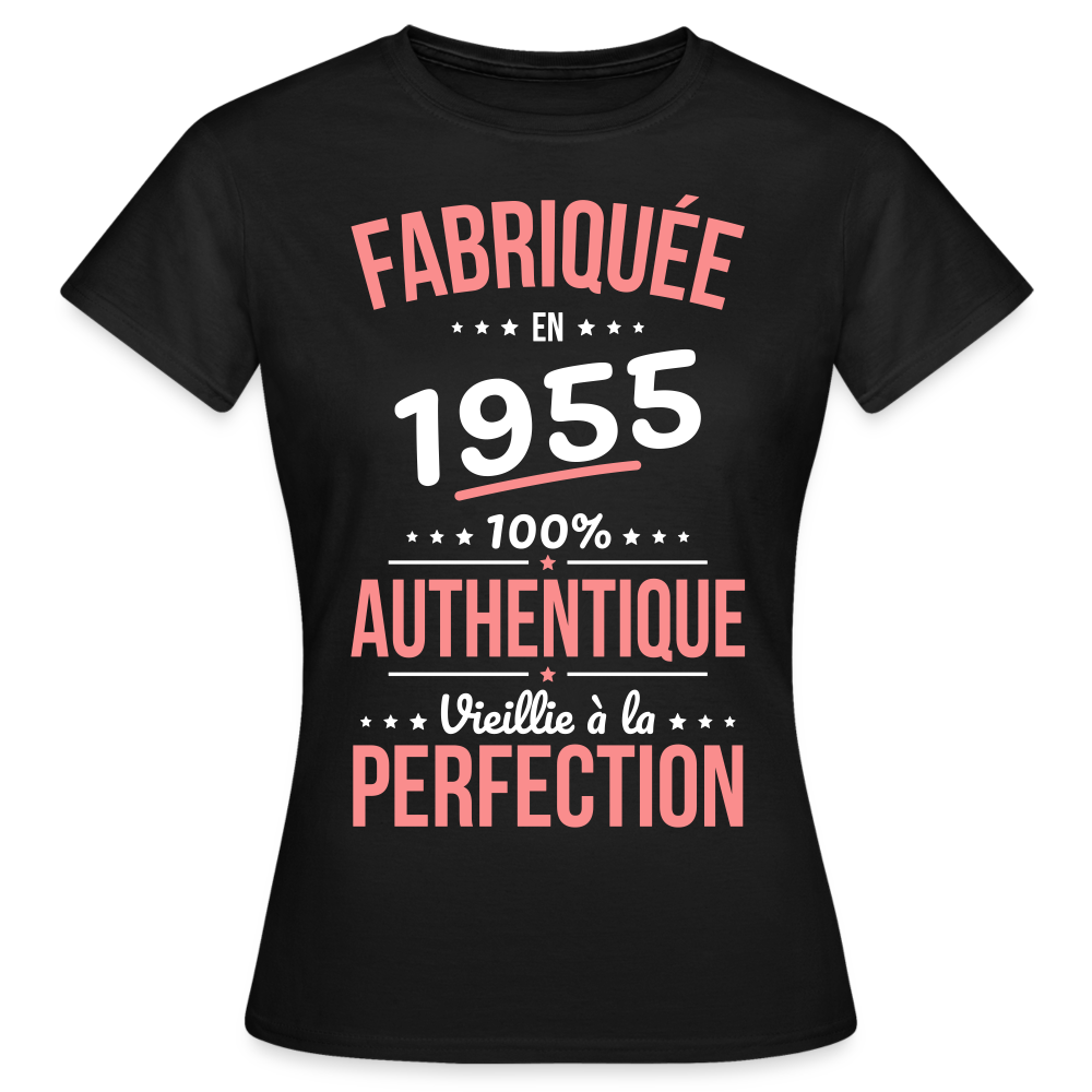 T-shirt Femme - Anniversaire 70 Ans - Fabriquée en 1955 - noir