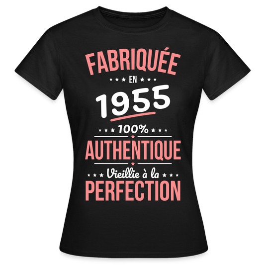 T-shirt Femme - Anniversaire 70 Ans - Fabriquée en 1955 - noir