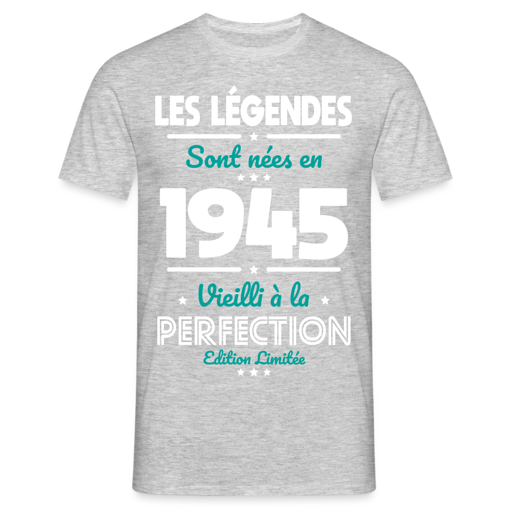 T-shirt Homme - Anniversaire 80 Ans - Les Légendes sont nées en 1945 - gris chiné