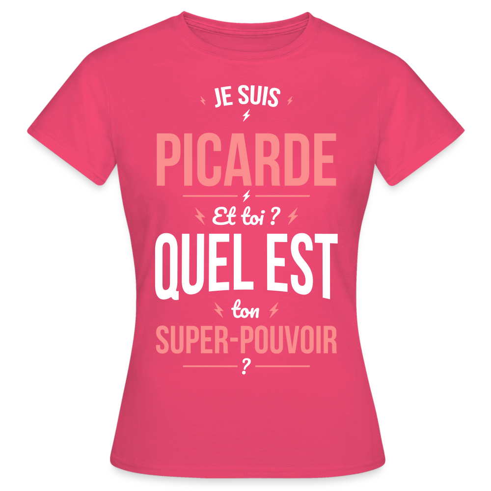 T-shirt Femme - Je suis Picarde  - Super-pouvoir - rose azalée