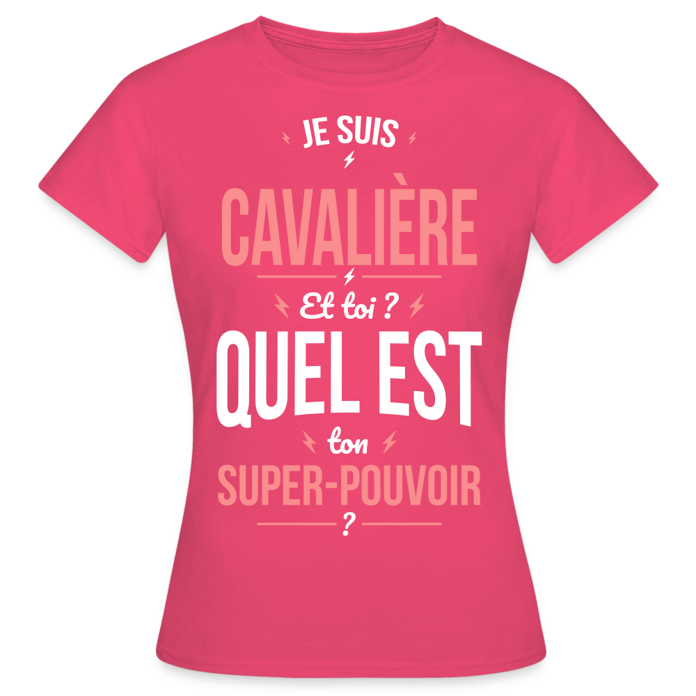 T-shirt Femme - Je suis cavalière - Super-pouvoir - rose azalée