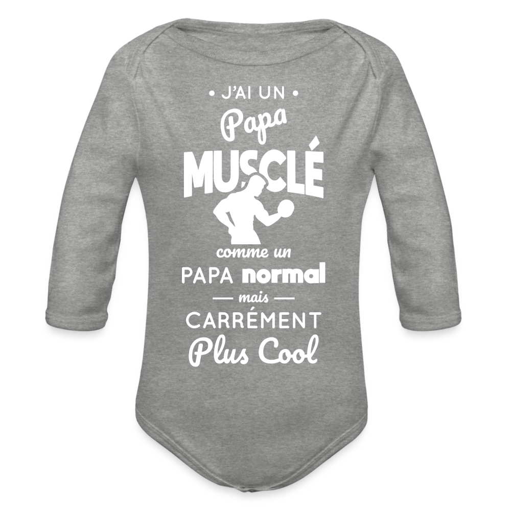 Body Bébé bio manches longues - J'ai un papa musclé - gris chiné