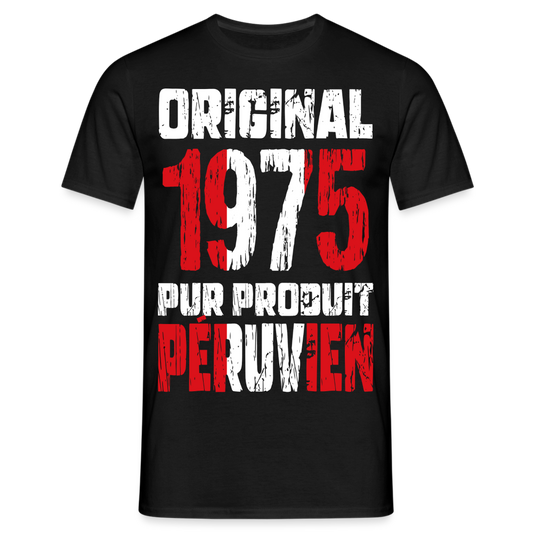 T-shirt Homme - Anniversaire 50 Ans - Original 1975 - Pur produit Péruvien - noir