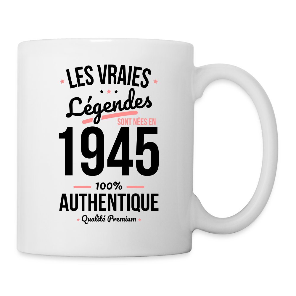 Mug blanc - Anniversaire 80 Ans - Les vraies Légendes sont nées en 1945 - blanc