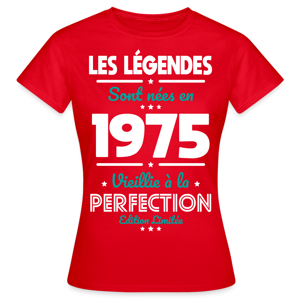 T-shirt Femme - Anniversaire 50 Ans - Les Légendes sont nées en 1975 - rouge