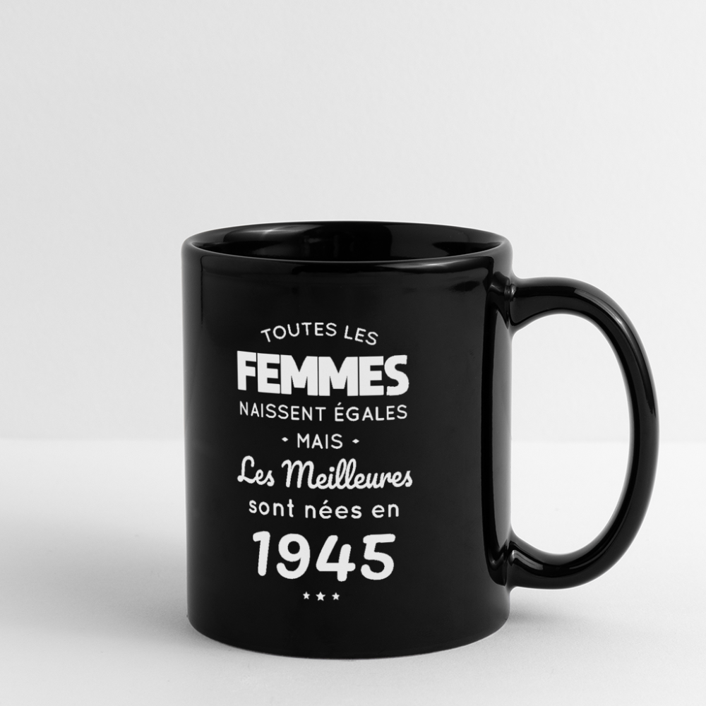 Mug uni - Anniversaire 80 Ans - Les meilleures sont nées en 1945 - noir