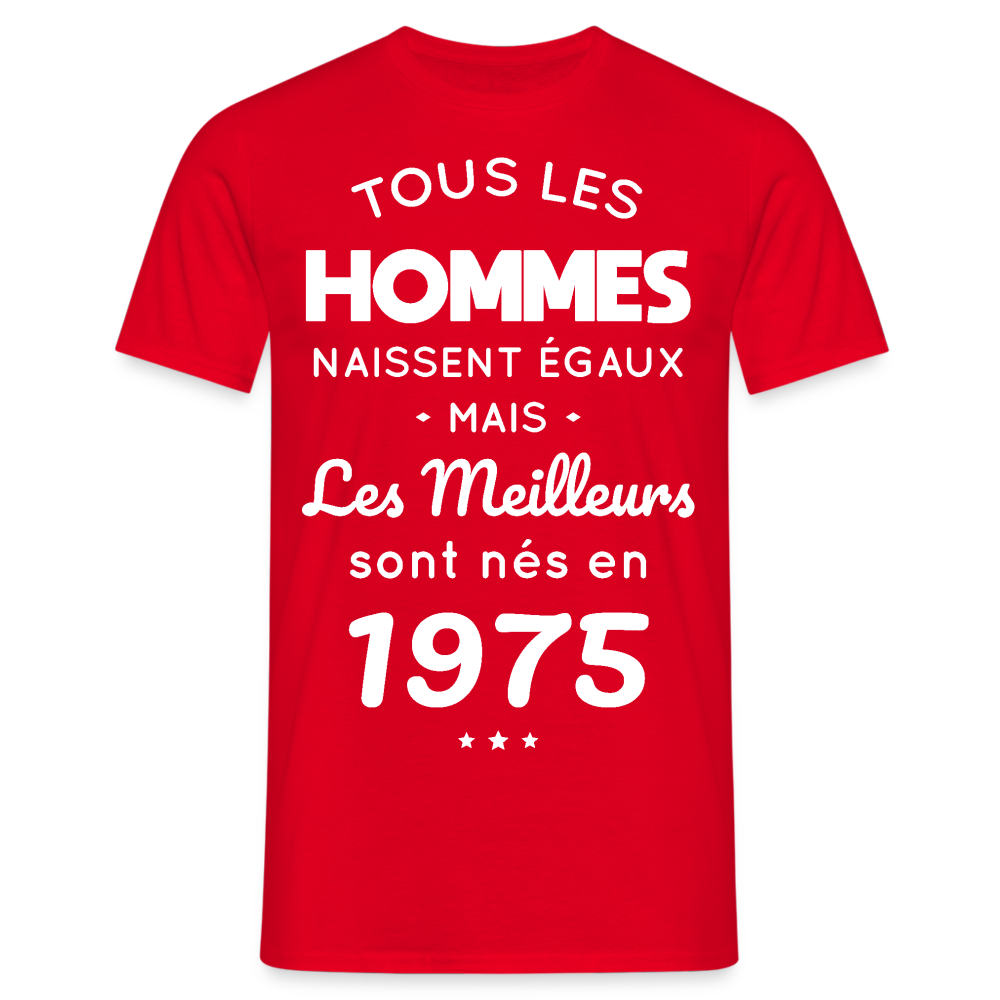 T-shirt Homme - Anniversaire 50 Ans - Les meilleurs sont nés en 1975 - rouge