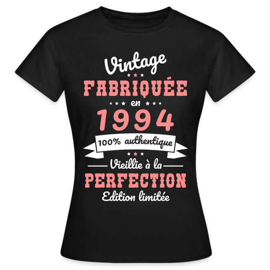 T-shirt Femme - Anniversaire 31 Ans - Vintage Fabriquée en 1994 - noir