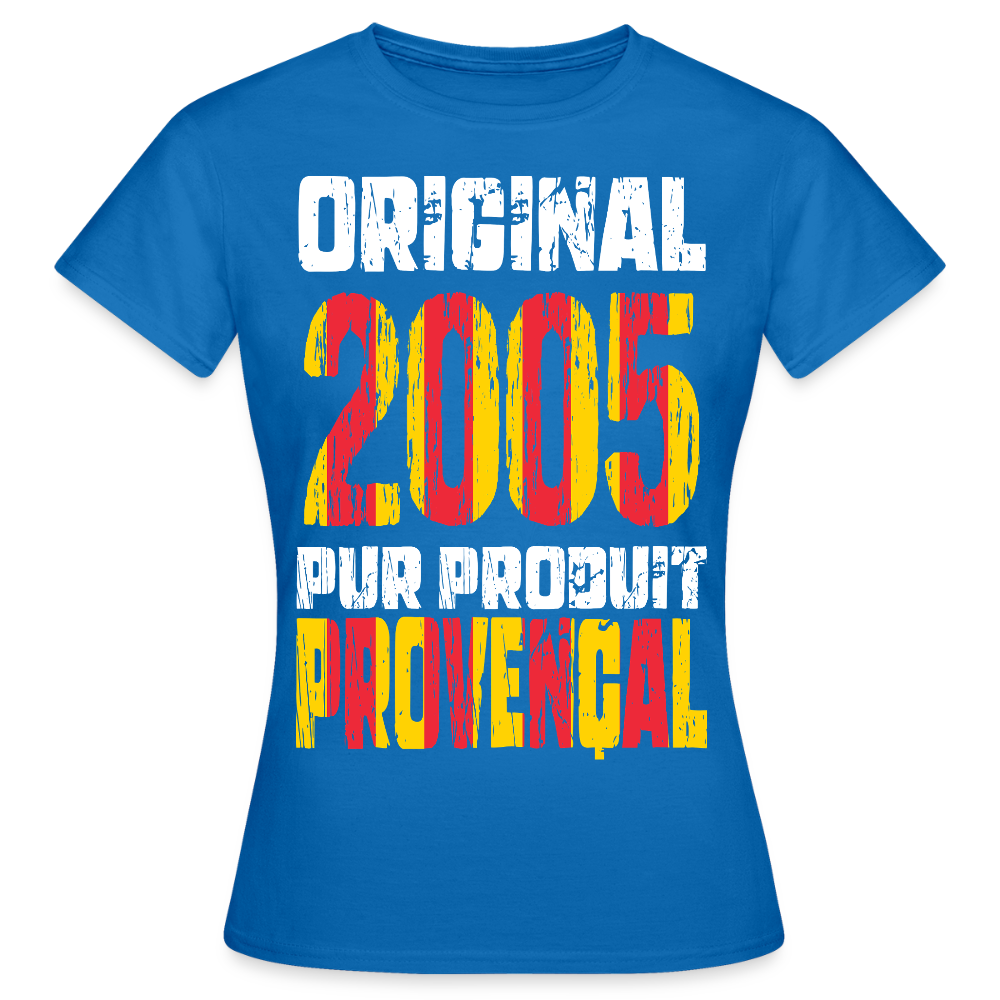 T-shirt Femme - Anniversaire 20 Ans - Original 2005 - Pur produit Provençal - bleu royal