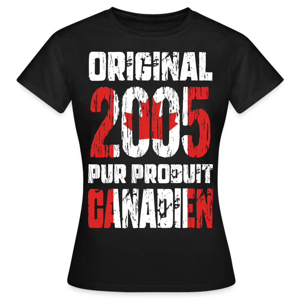 T-shirt Femme - Anniversaire 20 Ans - Original 2005 - Pur produit Canadien - noir