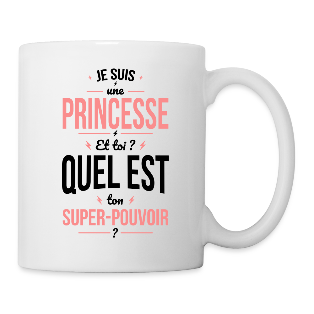 Mug blanc - Je suis une princesse - Super-pouvoir - blanc