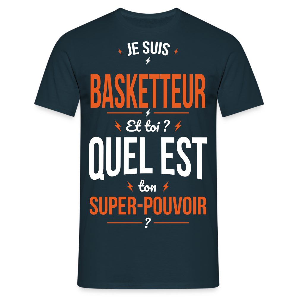 T-shirt Homme - Je suis basketteur - Super-pouvoir - marine