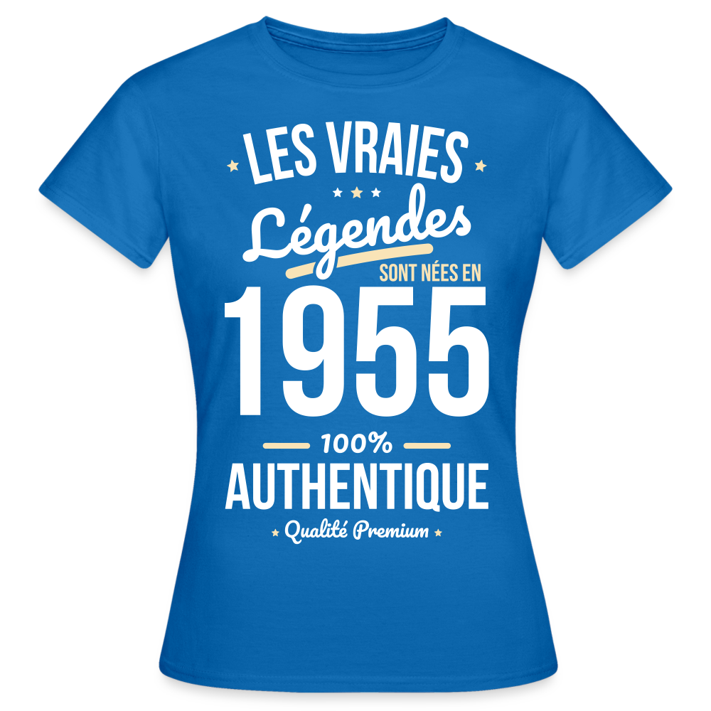 T-shirt Femme - Anniversaire 70 Ans - Les vraies Légendes sont nées en 1955 - bleu royal