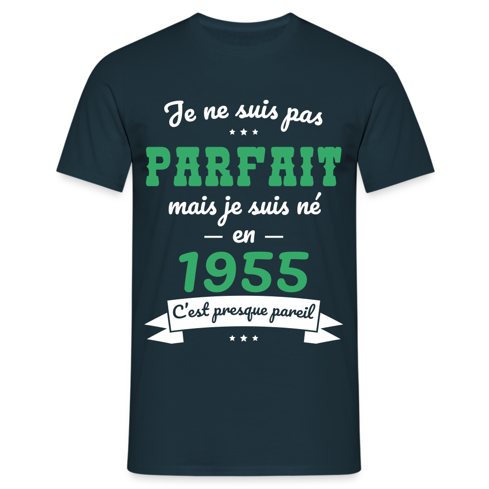 T-shirt Homme - Anniversaire 70 Ans - Pas parfait mais né en 1955 - marine