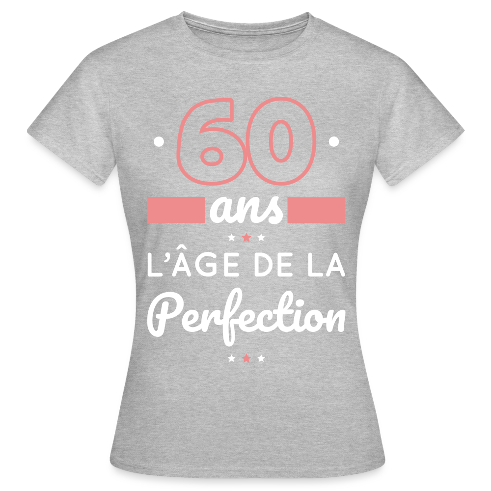 T-shirt Femme - 60 ans l'âge de la perfection - gris chiné