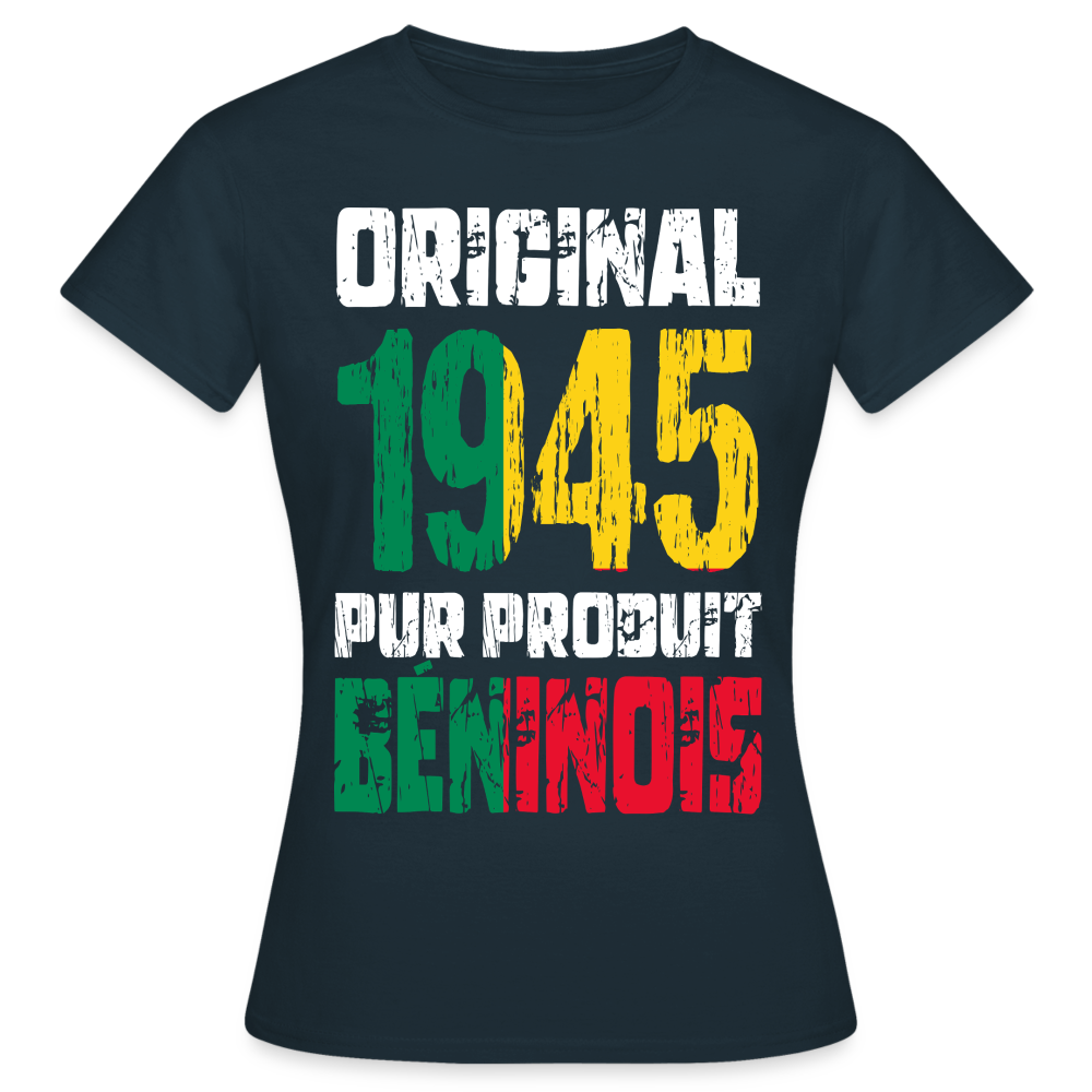 T-shirt Femme - Anniversaire 80 Ans - Original 1945 - Pur produit Béninois - marine