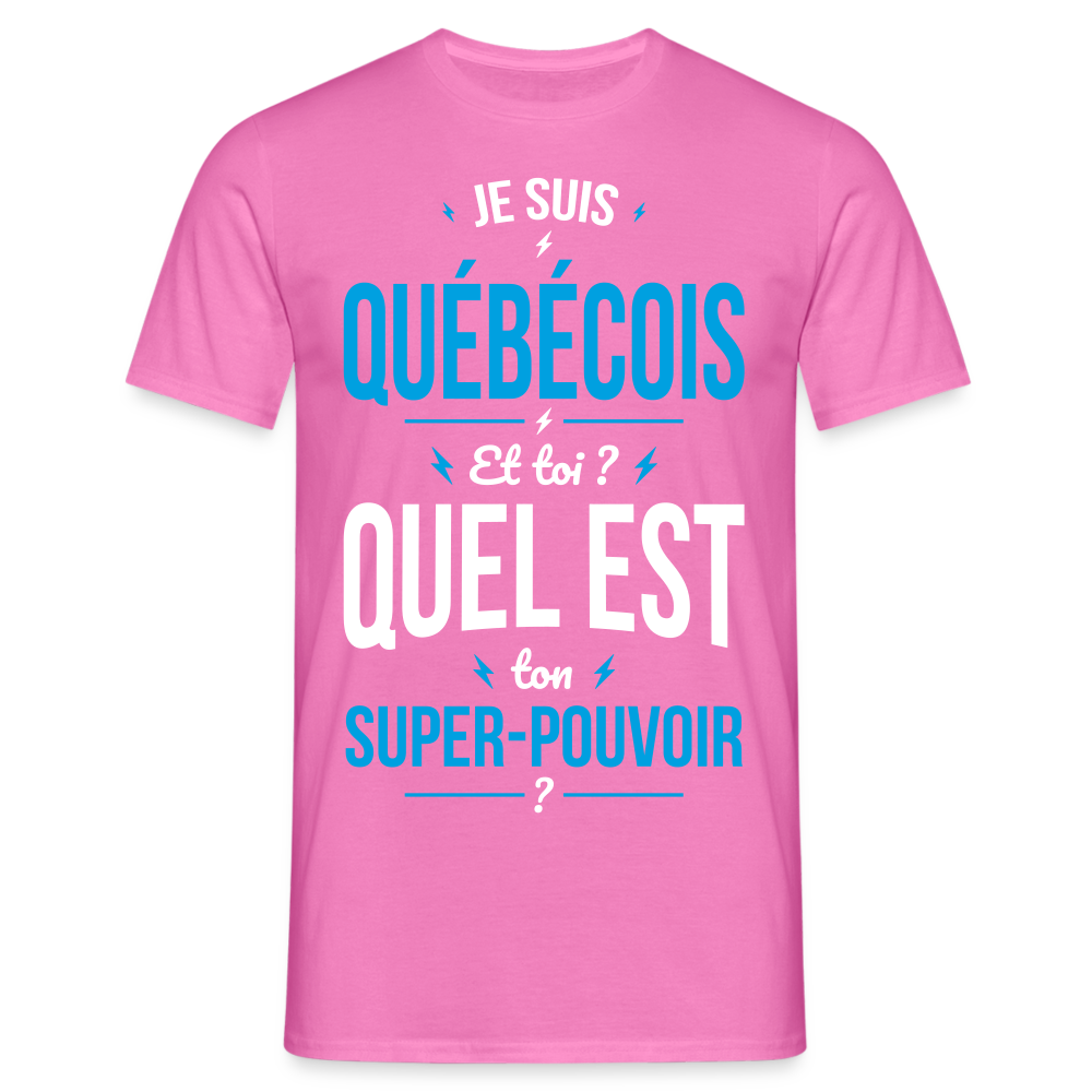 T-shirt Homme - Je suis Québécois - Super-pouvoir - rose