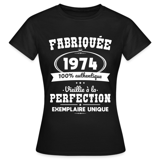 T-shirt Femme - Anniversaire 51 Ans - Fabriquée en 1974 - noir