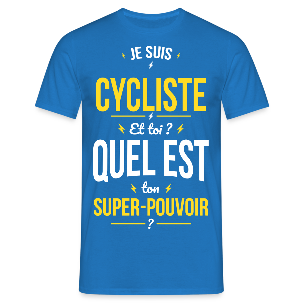 T-shirt Homme - Je suis cycliste - Super-pouvoir - bleu royal